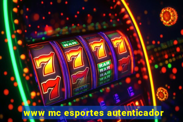 www mc esportes autenticador